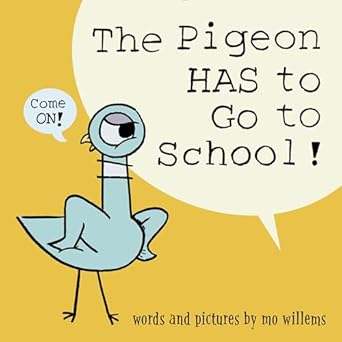 The Pigeon Has To Go To School!