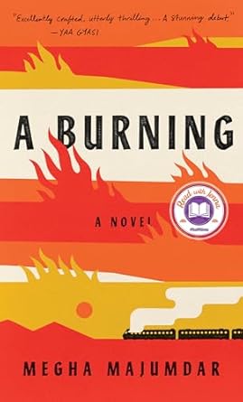 A Burning: A Novel by Megha Majumdar