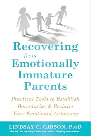 Recovering From Emotionally Immature Parents