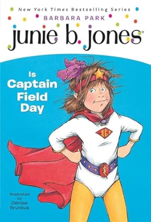 Junie B Jones : Is Captain Field Day (Book 16)