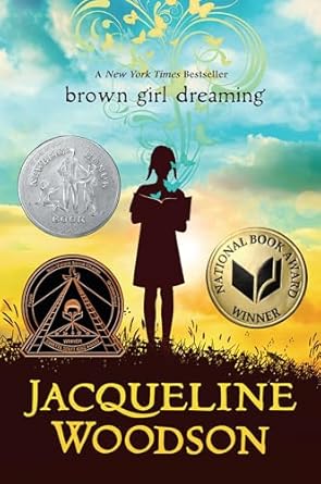 Brown Girl Dreaming by Jacqueline Woodson