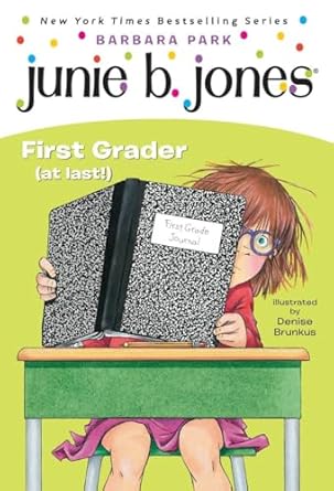 Junie B Jones : First Grader At Last (Book 18)