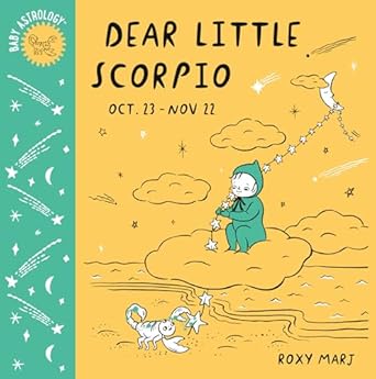 BABY ASTROLOGY: DEAR LITTLE SCORPIO