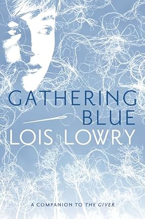 Gathering Blue By: Lois Lowry