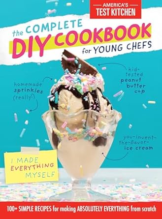 The Complete DIY Cookbook For Young Chefs