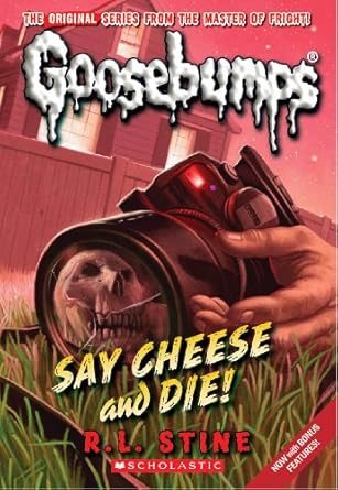 Goosebumps Say Cheese and Die
