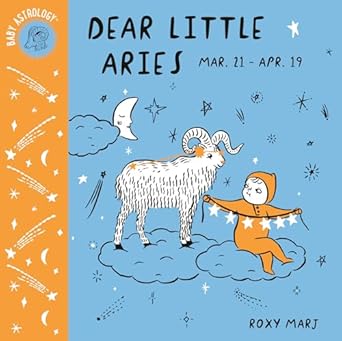 BABY ASTROLOGY: DEAR LITTLE ARIES