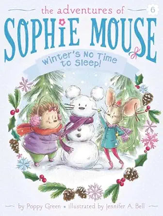The Adventures of Sophie Mouse #6 - Winter's No Time to Sleep!