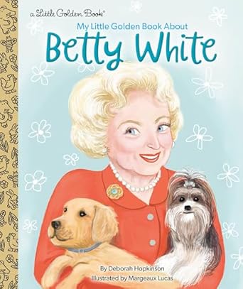 My Little Golden Book About Betty White