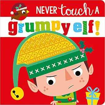 Never Touch A Grumpy Elf