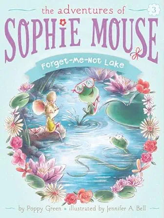 The Adventures of Sophie Mouse #3 - Forget-Me-Not Lake