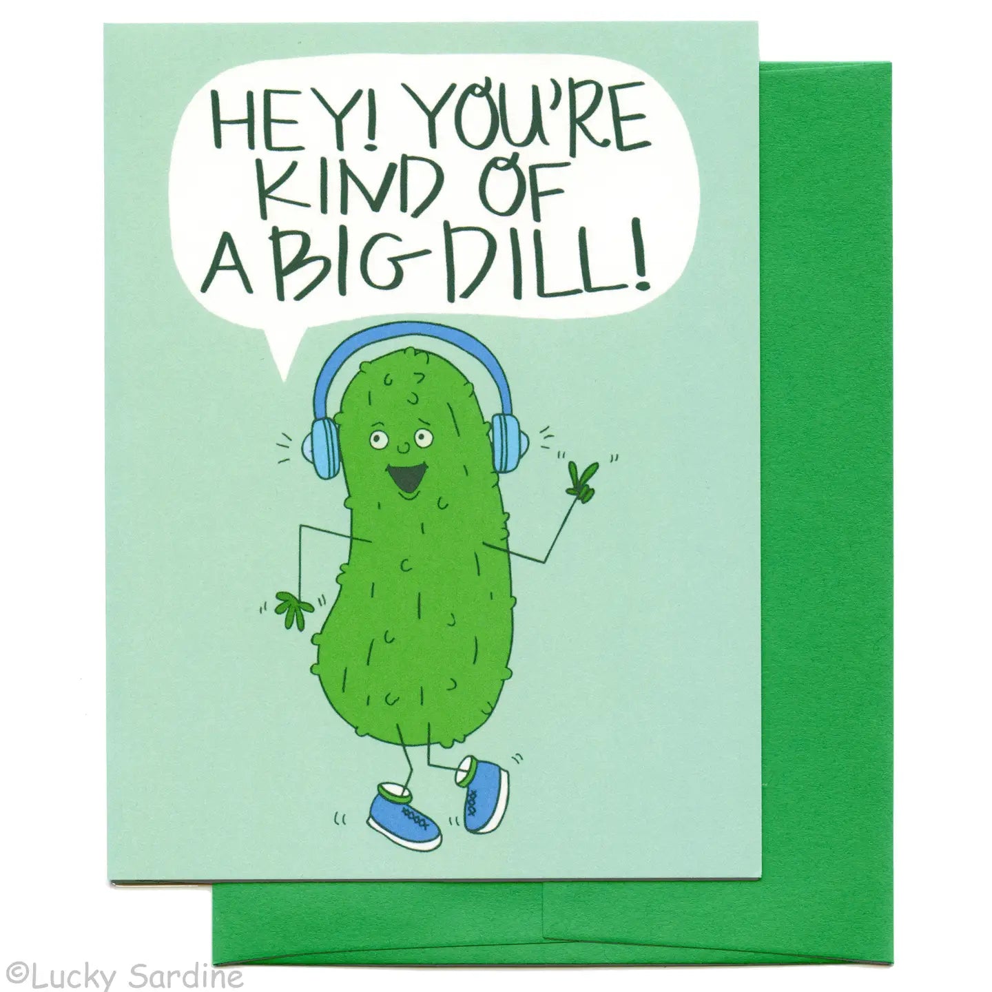 You Are Kind of A Big Dill, Funny Pickle Birthday Card