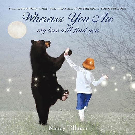 Wherever You Are: My Love Will Find You by Nancy Tillman
