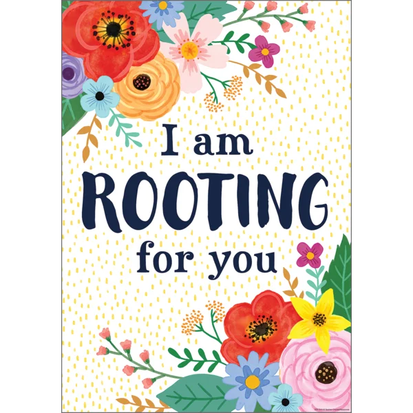 Wildflowers I Am Rooting For You Poster