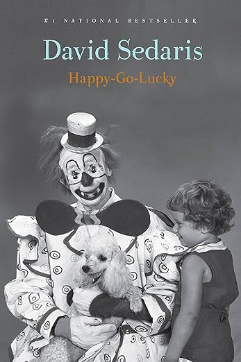 Happy-Go-Lucky, By David Sedaris