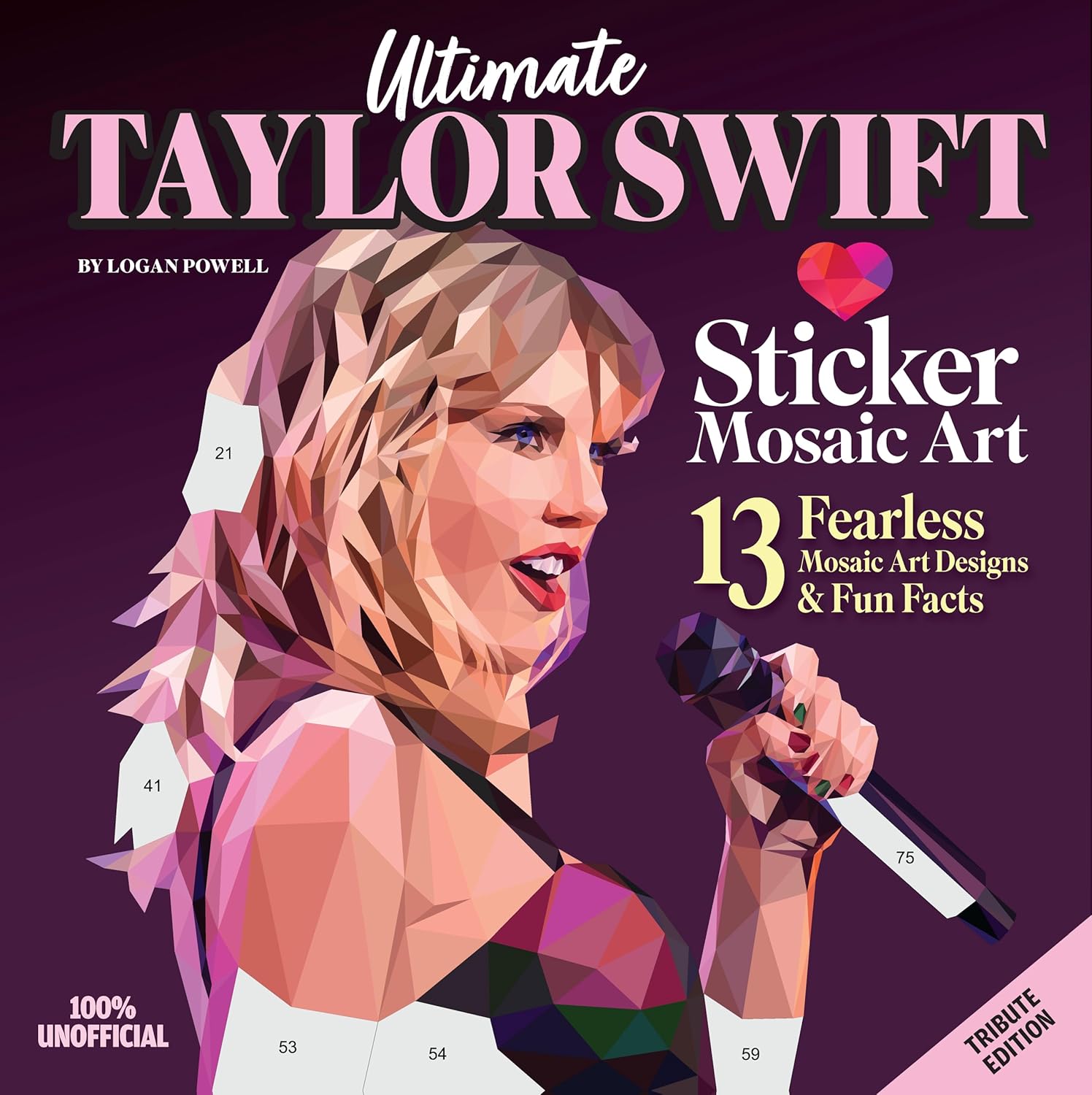 Ultimate Taylor Swift Sticker Mosaic Art: 13 Fearless Mosaic Art Designs & Fun Facts (Design Originals) For Swifties of All Ages