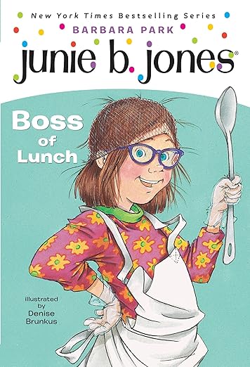 Junie B Jones : Boss Of Lunch (Book 19)