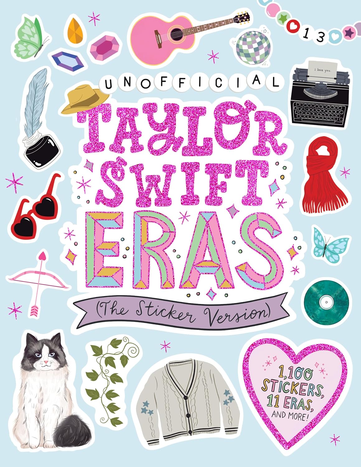 Unofficial Taylor Swift Eras (The Sticker Version): 1,100 Stickers, 11 Eras, and More!