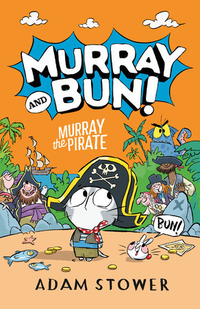 Murray and Bun: Murray The Pirate