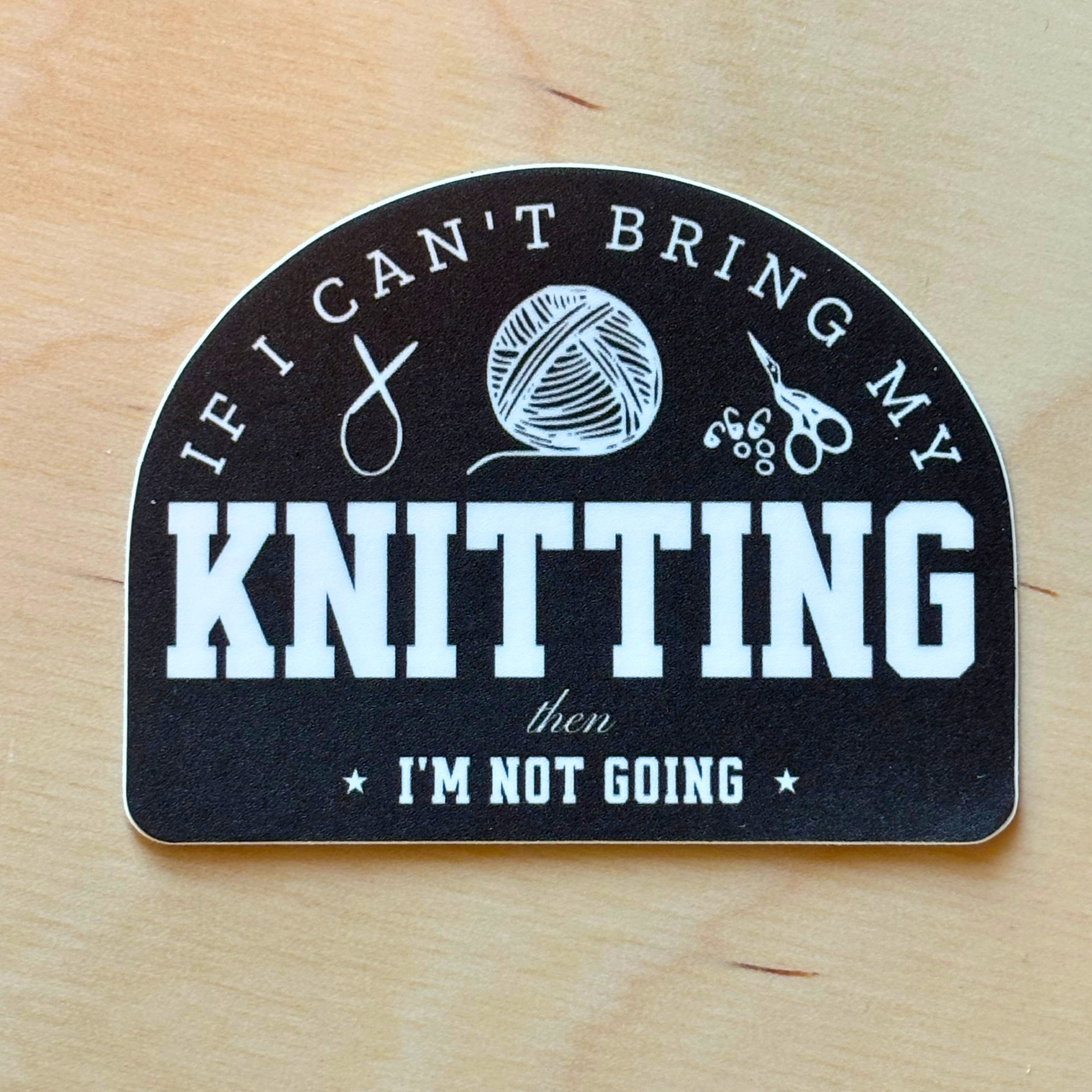 Bring My Knitting Sticker
