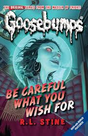 Goosebumps Be Careful What You Wish For